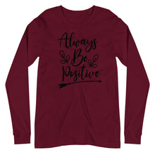 Load image into Gallery viewer, &#39;Always Be Positive&#39; Unisex Long Sleeve Tee
