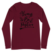 Load image into Gallery viewer, &#39;Always Be Positive&#39; Unisex Long Sleeve Tee
