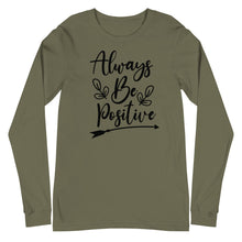 Load image into Gallery viewer, &#39;Always Be Positive&#39; Unisex Long Sleeve Tee
