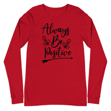 Load image into Gallery viewer, &#39;Always Be Positive&#39; Unisex Long Sleeve Tee
