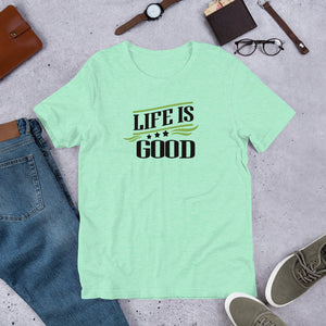 ‘Life Is Good’ Short-Sleeve Unisex T-Shirt