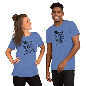 'Always Be Positive' Short-Sleeve Unisex T-Shirt