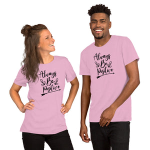 'Always Be Positive' Short-Sleeve Unisex T-Shirt