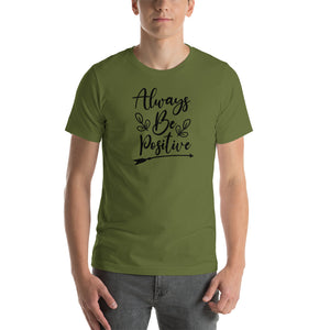 'Always Be Positive' Short-Sleeve Unisex T-Shirt