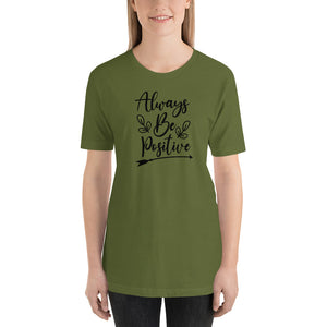 'Always Be Positive' Short-Sleeve Unisex T-Shirt