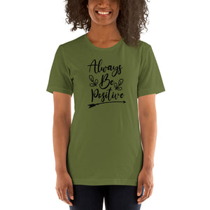 'Always Be Positive' Short-Sleeve Unisex T-Shirt