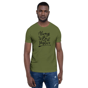 'Always Be Positive' Short-Sleeve Unisex T-Shirt