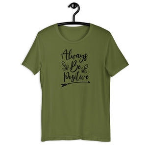 'Always Be Positive' Short-Sleeve Unisex T-Shirt