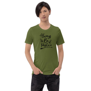 'Always Be Positive' Short-Sleeve Unisex T-Shirt