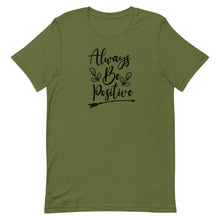 Load image into Gallery viewer, &#39;Always Be Positive&#39; Short-Sleeve Unisex T-Shirt
