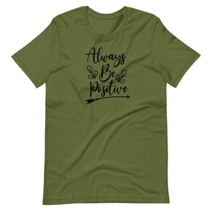 'Always Be Positive' Short-Sleeve Unisex T-Shirt