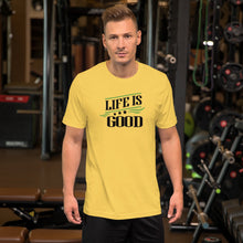 Load image into Gallery viewer, ‘Life Is Good’ Short-Sleeve Unisex T-Shirt
