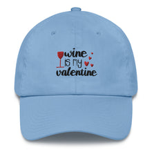 Load image into Gallery viewer, &#39;Wine Is My Valentine&#39; MADE IN USA Cotton Cap
