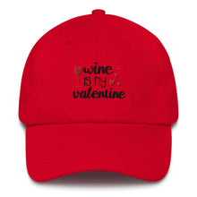 Load image into Gallery viewer, &#39;Wine Is My Valentine&#39; MADE IN USA Cotton Cap
