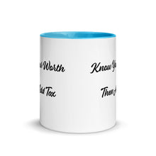 Load image into Gallery viewer, &#39;Know Your Worth Then Add Tax&#39; Mug with Color Inside
