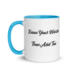 'Know Your Worth Then Add Tax' Mug with Color Inside