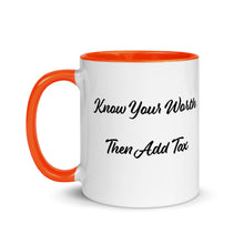 Load image into Gallery viewer, &#39;Know Your Worth Then Add Tax&#39; Mug with Color Inside
