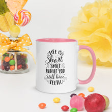 Load image into Gallery viewer, &#39;Life Is Short - Smile While You Still Have Teeth&#39; Mug with Color Inside
