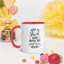 Load image into Gallery viewer, &#39;Life Is Short - Smile While You Still Have Teeth&#39; Mug with Color Inside
