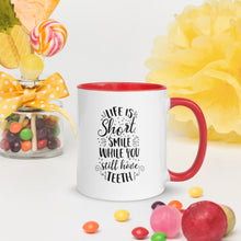 Load image into Gallery viewer, &#39;Life Is Short - Smile While You Still Have Teeth&#39; Mug with Color Inside
