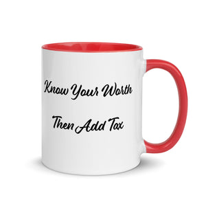 'Know Your Worth Then Add Tax' Mug with Color Inside