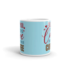 Load image into Gallery viewer, &#39;All You Need Is Love &amp; A Cup Of Coffee&#39; Light Blue Mug
