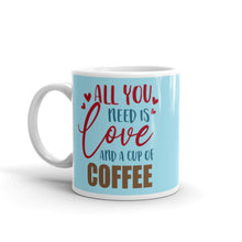 Load image into Gallery viewer, &#39;All You Need Is Love &amp; A Cup Of Coffee&#39; Light Blue Mug
