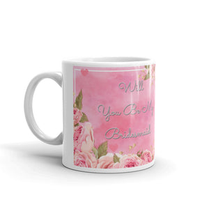 'Will You Be My Bridesmaid?' Pink With Flowers Glossy Mug