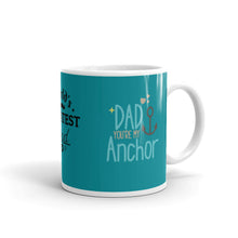 Load image into Gallery viewer, &#39;World&#39;s Greatest Dad - You&#39;re My Anchor&#39; Mug
