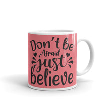 Load image into Gallery viewer, &#39;Don&#39;t Be Afraid - Just Believe&#39; Peach Color Mug
