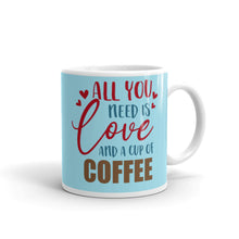 Load image into Gallery viewer, &#39;All You Need Is Love &amp; A Cup Of Coffee&#39; Light Blue Mug
