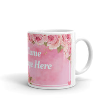 Load image into Gallery viewer, &#39;Customize This Mug - Your Name &amp; Message&#39; Pink With Flowers Glossy Mug
