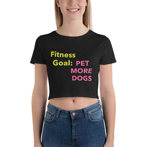 'Fitness Goal: Pet More Dogs' Women’s Crop Tee