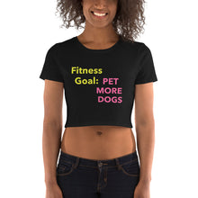 Load image into Gallery viewer, &#39;Fitness Goal: Pet More Dogs&#39; Women’s Crop Tee
