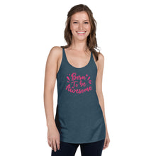 Load image into Gallery viewer, &#39;Born To Be Awesome&#39; Women&#39;s Racerback Tank
