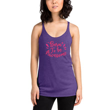 Load image into Gallery viewer, &#39;Born To Be Awesome&#39; Women&#39;s Racerback Tank
