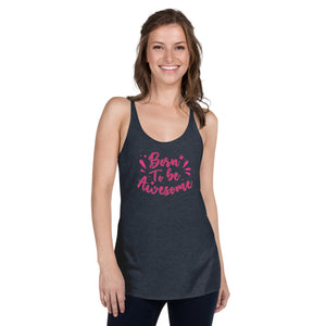'Born To Be Awesome' Women's Racerback Tank