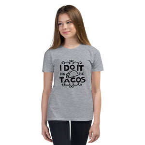 'I Do It For The Tacos' Unisex Youth Short Sleeve T-Shirt