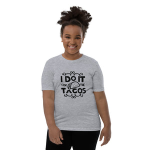 'I Do It For The Tacos' Unisex Youth Short Sleeve T-Shirt