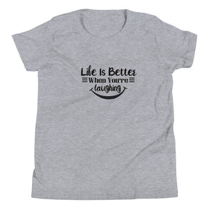 'Life Is Better When You're Laughing' Unisex Youth Short Sleeve T-Shirt