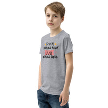 Load image into Gallery viewer, &#39;Dream Without Fear Live Without Limits&#39; Unisex Youth Short Sleeve T-Shirt
