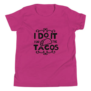 'I Do It For The Tacos' Unisex Youth Short Sleeve T-Shirt