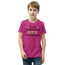 Load image into Gallery viewer, &#39;Dream Without Fear Live Without Limits&#39; Unisex Youth Short Sleeve T-Shirt
