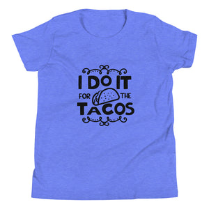 'I Do It For The Tacos' Unisex Youth Short Sleeve T-Shirt