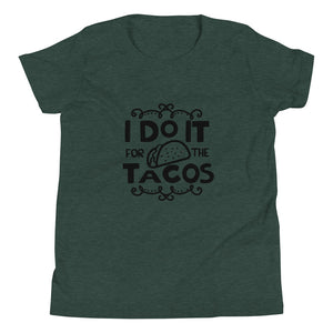 'I Do It For The Tacos' Unisex Youth Short Sleeve T-Shirt