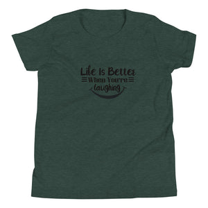 'Life Is Better When You're Laughing' Unisex Youth Short Sleeve T-Shirt