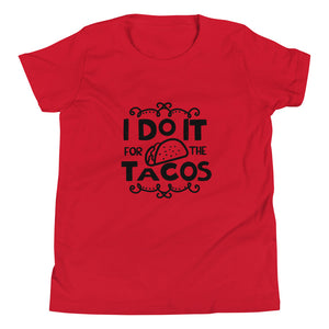 'I Do It For The Tacos' Unisex Youth Short Sleeve T-Shirt