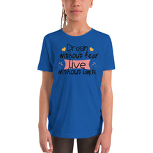 Load image into Gallery viewer, &#39;Dream Without Fear Live Without Limits&#39; Unisex Youth Short Sleeve T-Shirt
