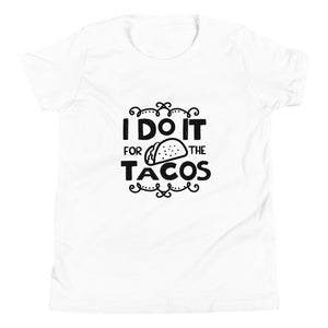 'I Do It For The Tacos' Unisex Youth Short Sleeve T-Shirt